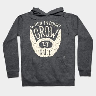 When In Doubt Grow IT Out Hoodie